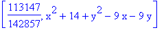 [113147/142857, x^2+14+y^2-9*x-9*y]
